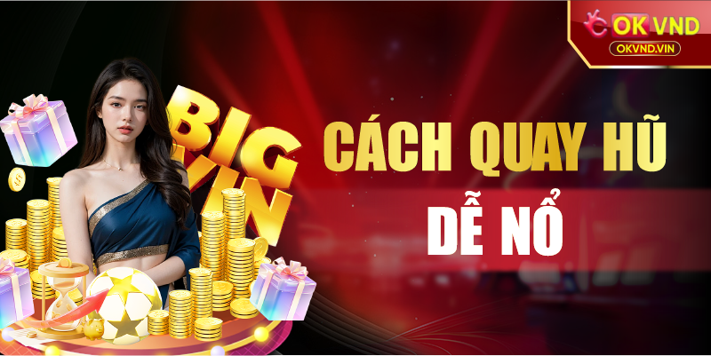 Cách quay hũ dễ nổ