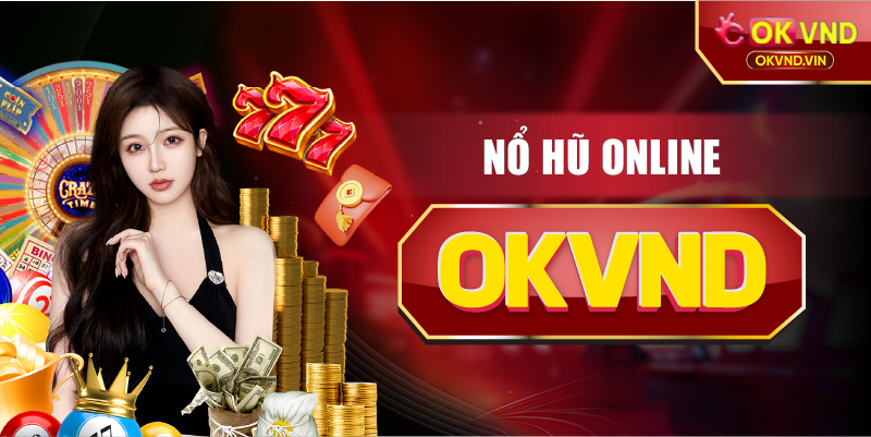 Nổ hũ online OKVND