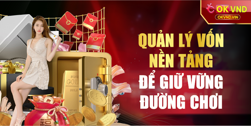 Quản lý vốn nền tảng để giữ vững đường chơi