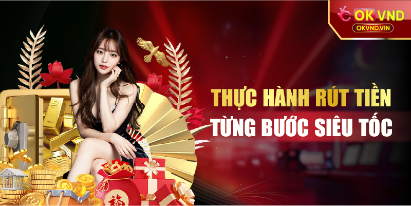 Thực hành rút tiền từng bước siêu tốc
