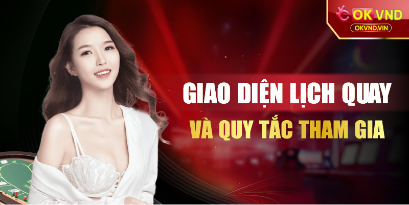 Giao diện lịch quay và quy tắc tham gia