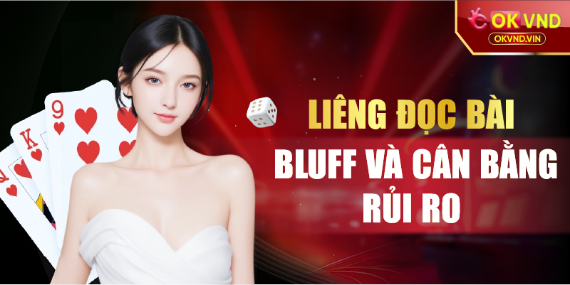 Liêng đọc bài bluff và cân bằng rủi ro