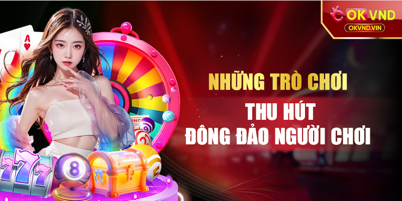 Những trò chơi thu hút đông đảo người chơi