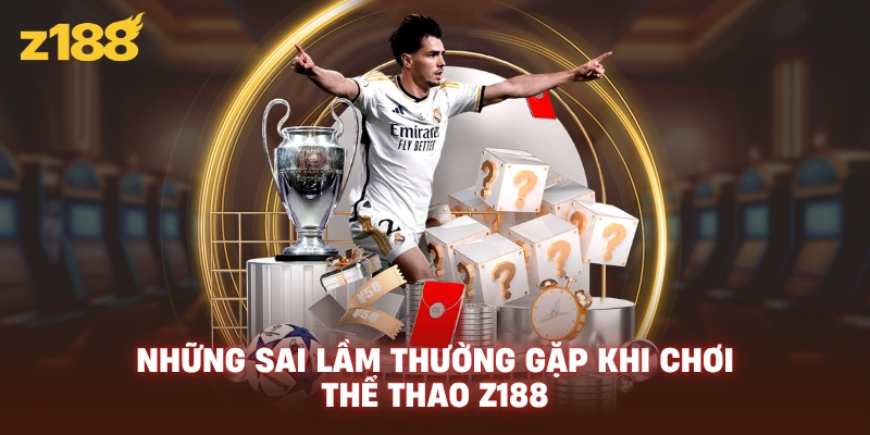 Những sai lầm thường gặp khi chơi thể thao Z188